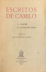 ESCRITOS DE CAMILO. I - Cartas. II - Notas em Livros. Noticia por Júlio Dias da Costa.